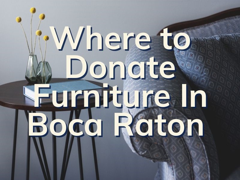 Boca Raton Furniture Donation Centers A Guide To Donating Furniture