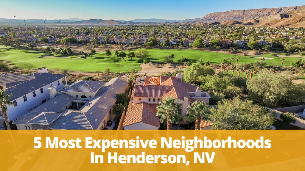 Most Expensive Neighborhoods In Henderson Nv