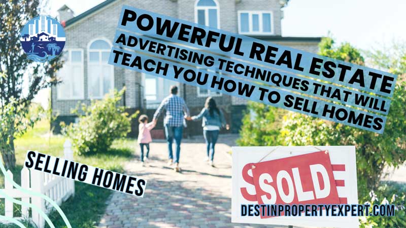 Powerful Real Estate Advertising Techniques To Sell Homes