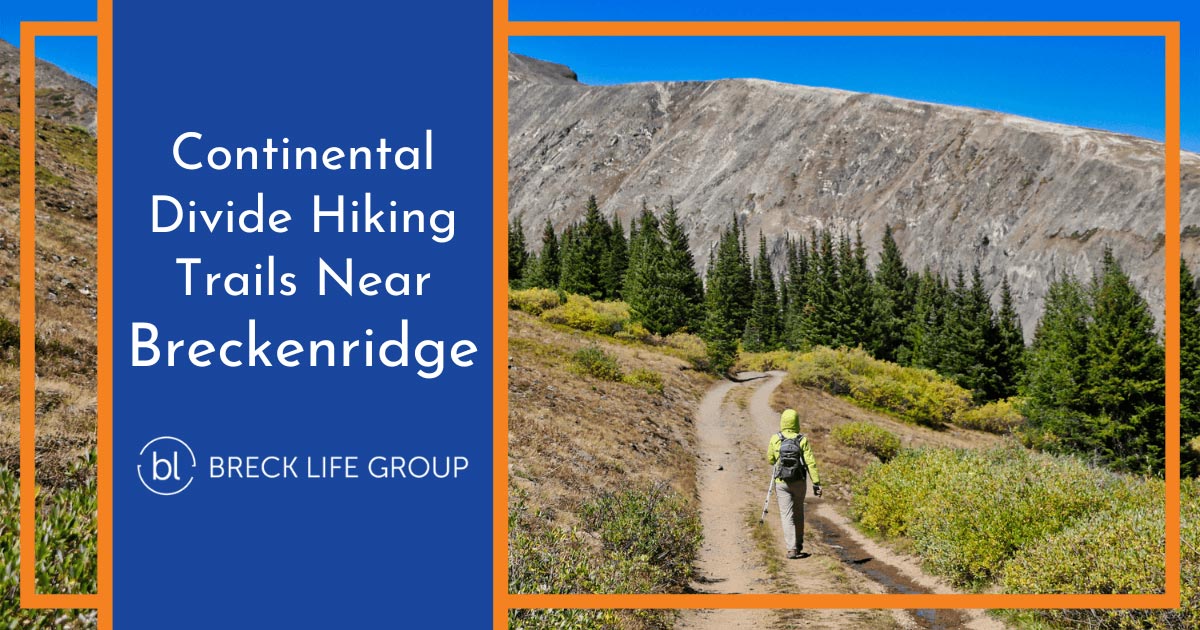 4 Continental Divide Trails To Hike Near Breckenridge CO