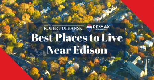 Best Places to Live Near Edison: Edison, NJ Area Suburb Guide