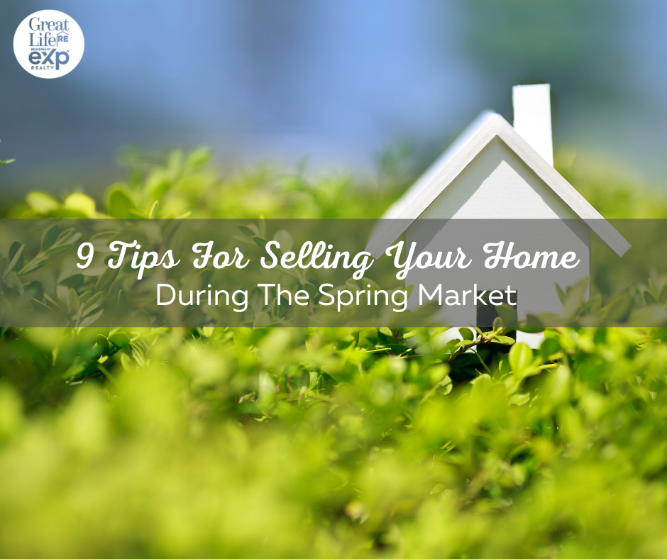 9 Tips For Selling Your Home During The Spring Market