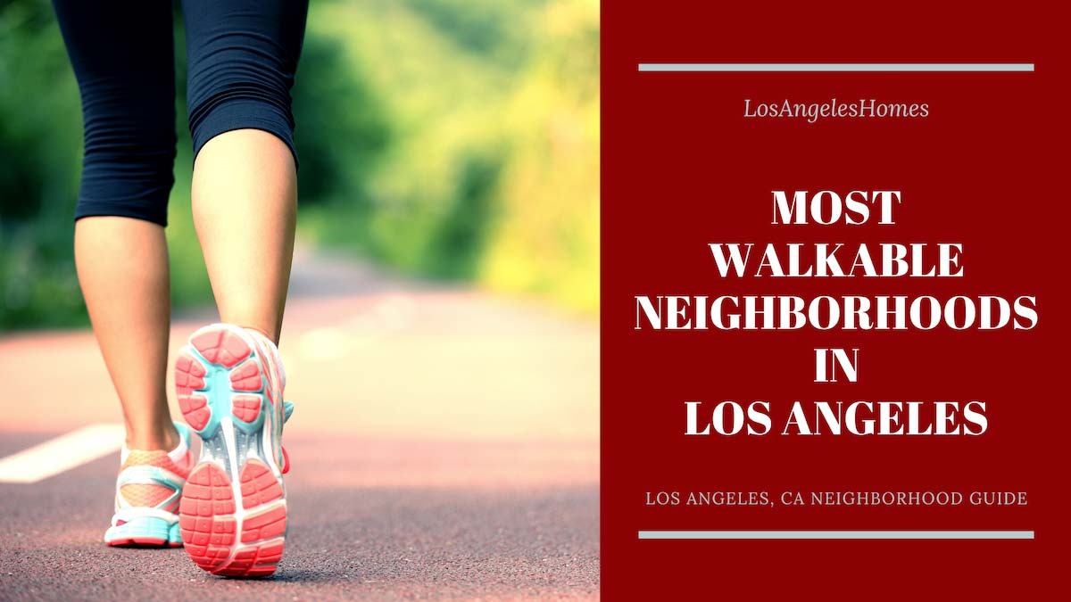 Most Walkable Suburbs In Los Angeles, CA