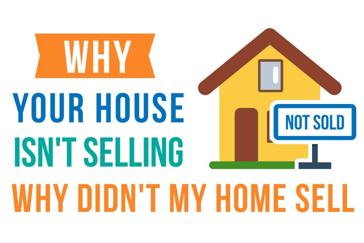 Why Didn't My Home Sell (Here's Why Your House Isn't Selling)