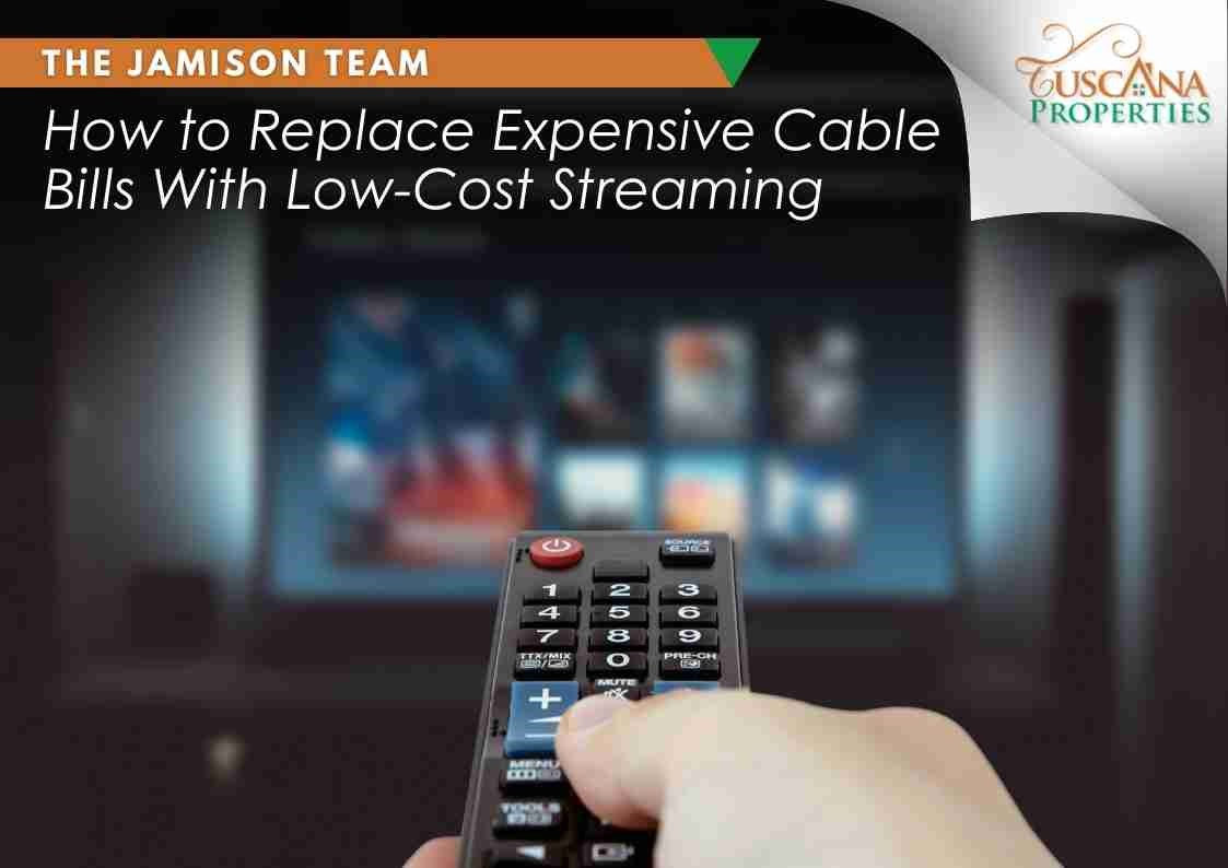 21210 How To Replace Expensive Cable Bills With Low Cost Streaming Tuscanapropertiescom 