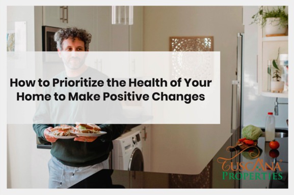 Prioritizing Your Home's Health: Tips for Positive Changes