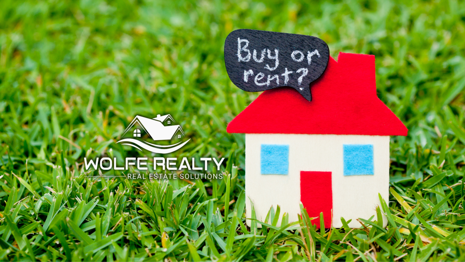 Renting Vs. Buying A Home: What You Need To Know