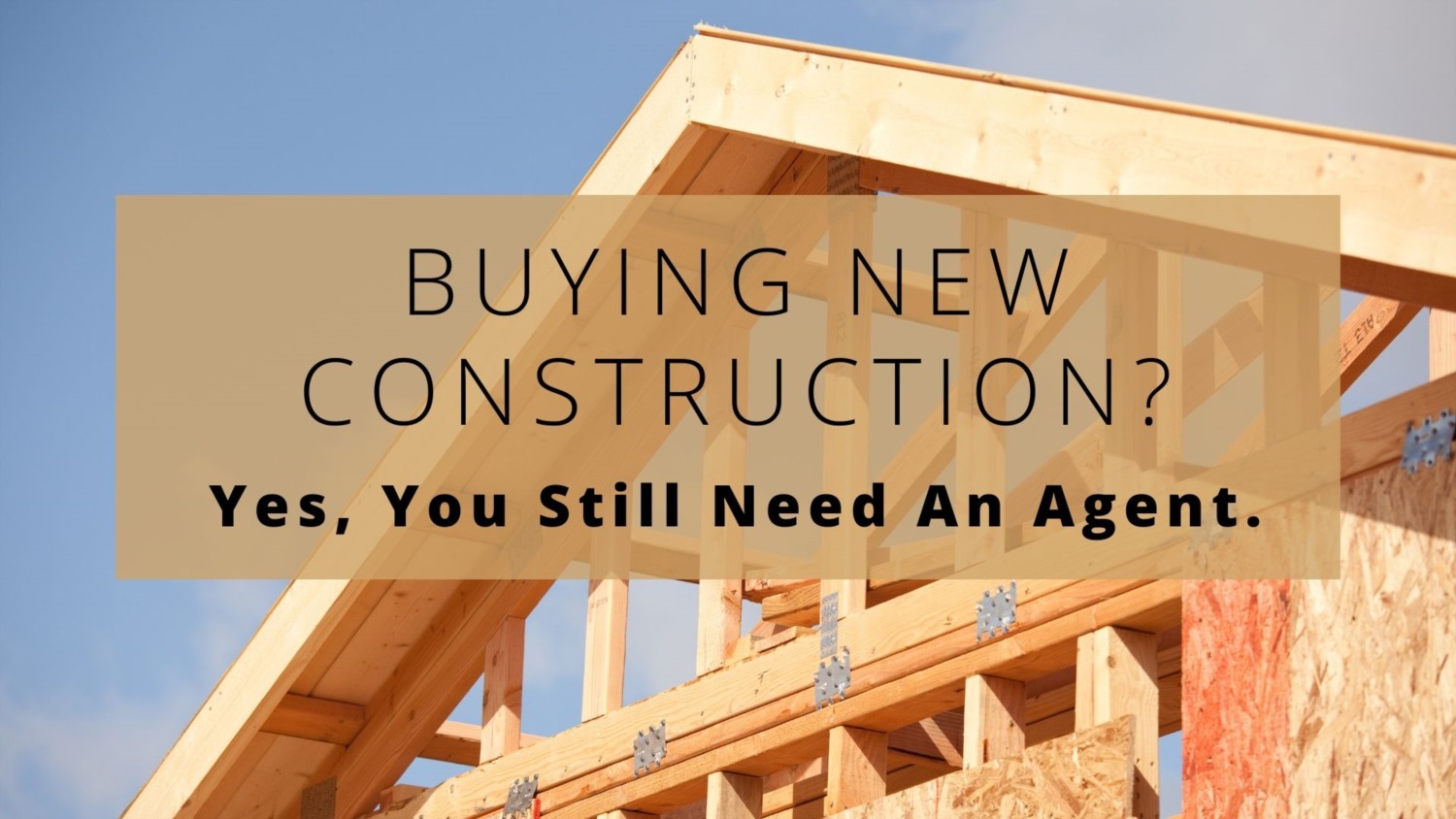 Buying New Construction? Yes, You Need A Real Estate Agent.