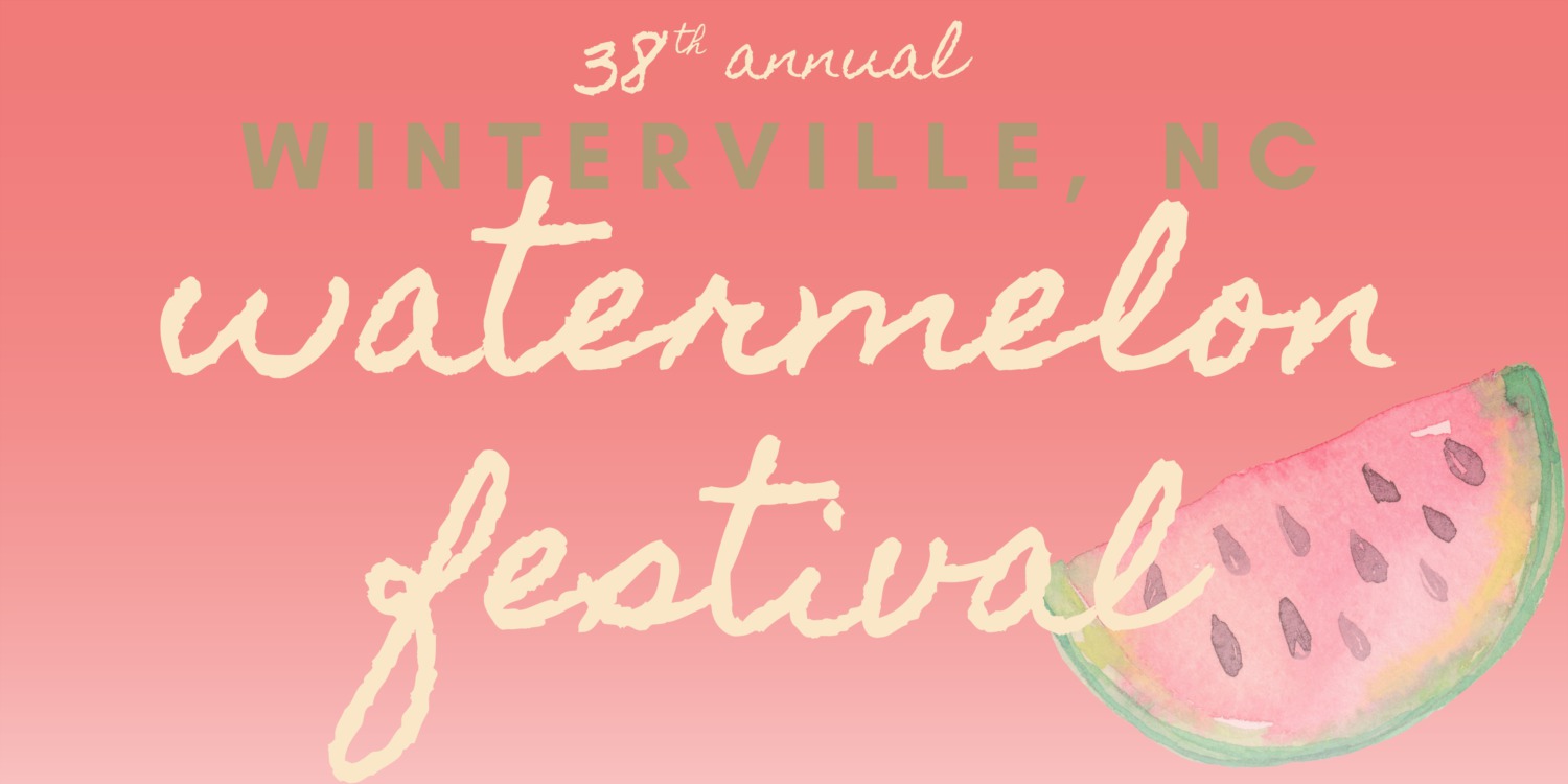 38th Annual Winterville Watermelon Festival / Aug 24 27