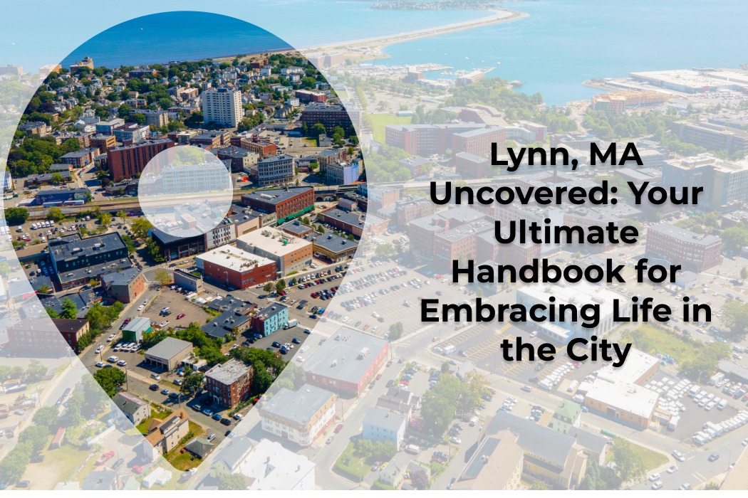 Your Ultimate Guide To Living In Lynn, MA