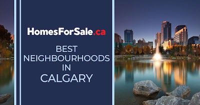 8 Best Neighbourhoods In Calgary AB: Where To Live