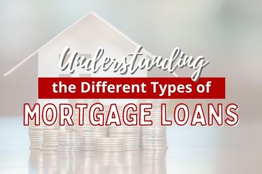 Understanding The Different Types Of Mortgage Loans [infographic]