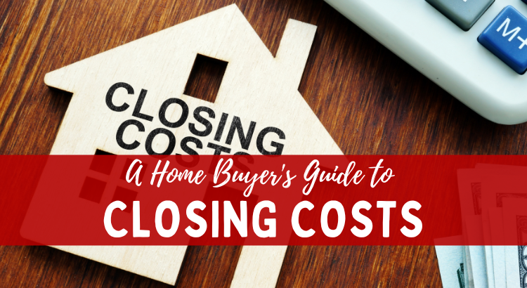 A Home Buyer’s Guide to Closing Costs [INFOGRAPHIC]