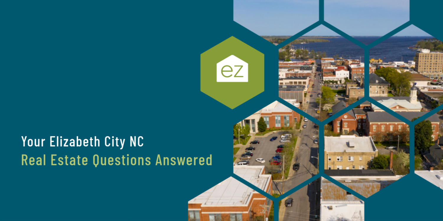 Your Elizabeth City, North Carolina Real Estate Questions Answered