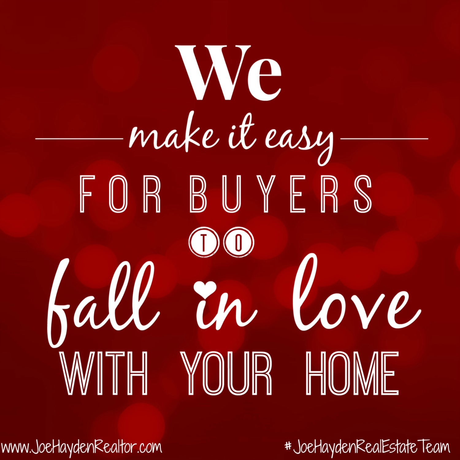 we-make-it-easy-for-buyers-to-fall-in-love-with-your-home-joe-hayden