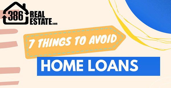 Top 7 Things to Avoid When Applying for a Home Loan