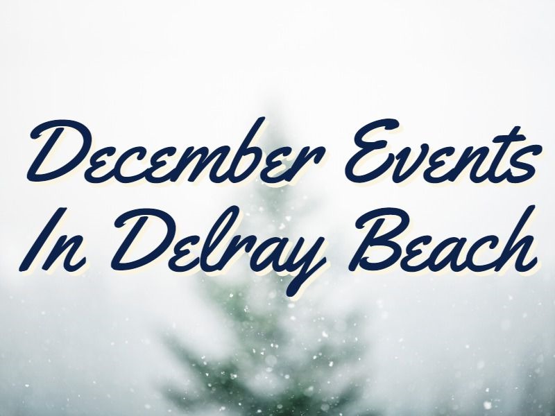 December Events In Delray Beach Holiday Events In Delray Beach