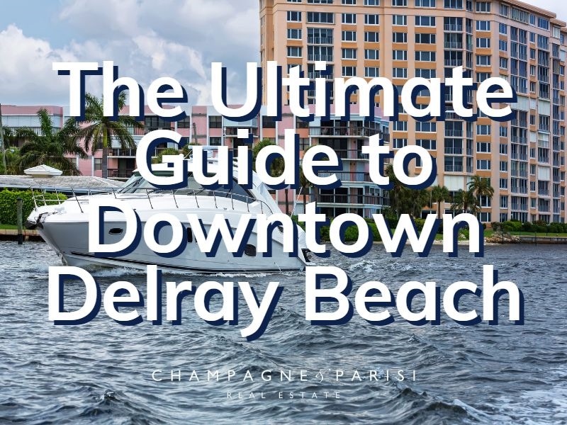 The Ultimate Guide To Downtown Delray Beach 2261