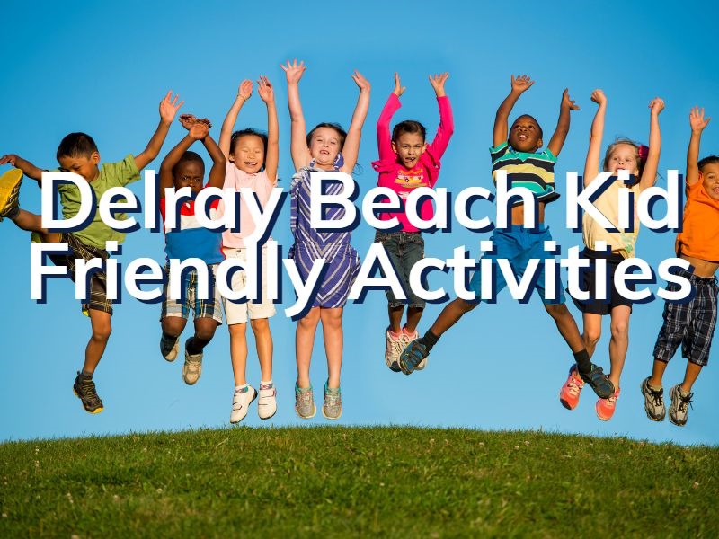 Delray Beach For Kids | 5 Kid Friendly Delray Beach Attractions To Enjoy