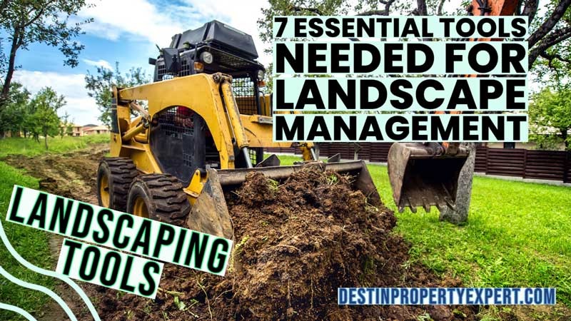 7 Essential Tools Needed For Landscape Management | Destin Property Expert