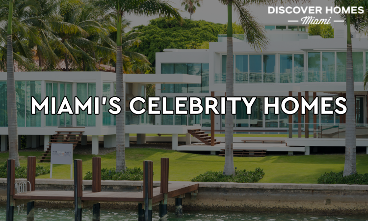 10 Most Popular Celebrity Homes In Miami