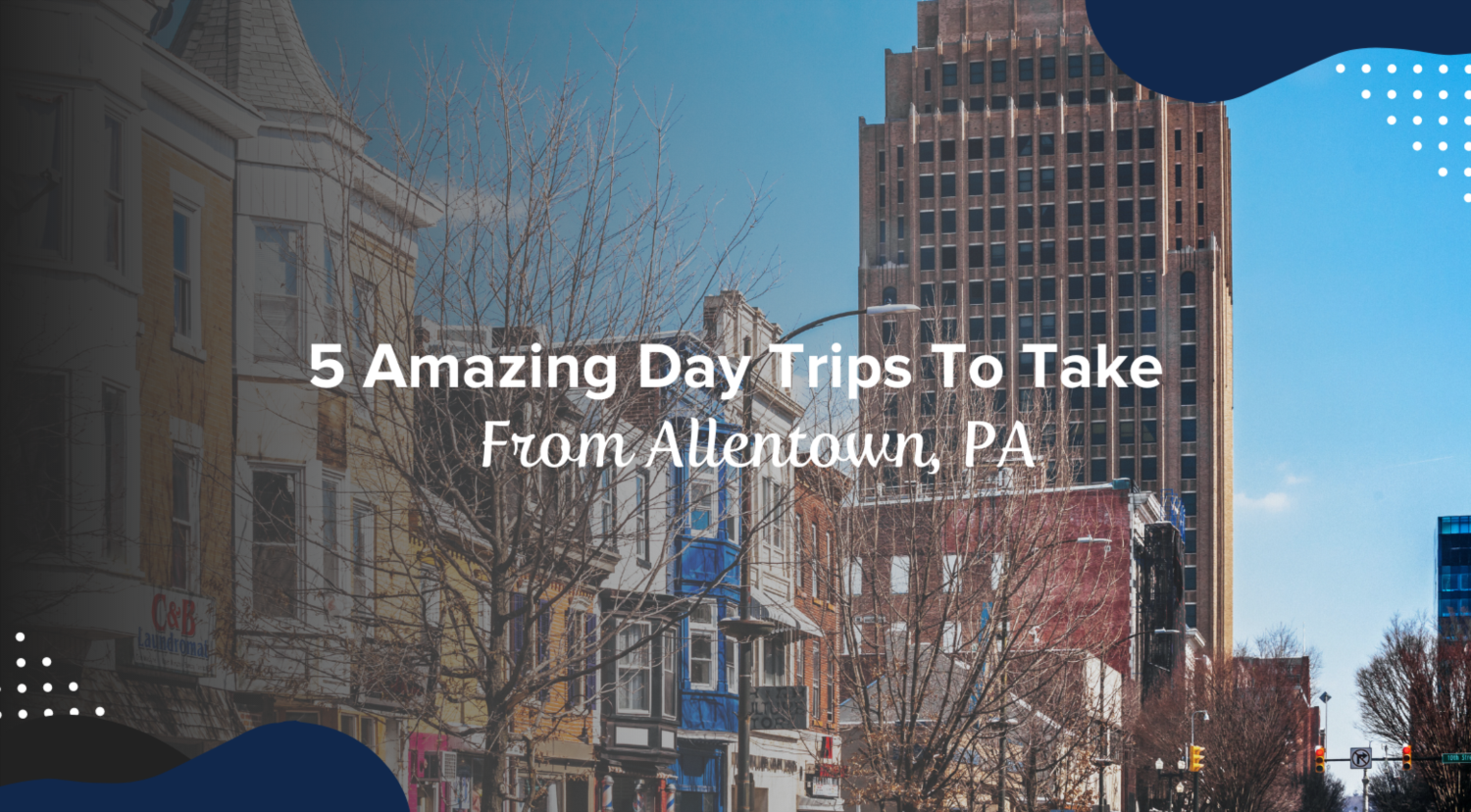 day trips allentown pa