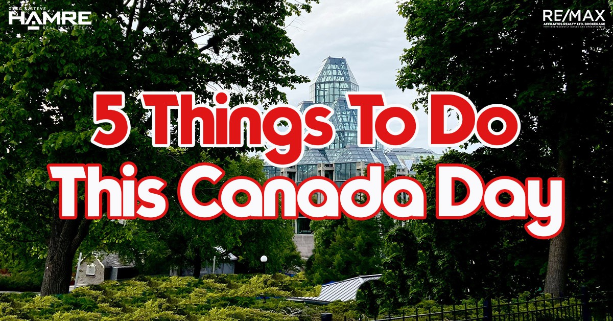 5 Ideas For Canada Day - Hamre Real Estate Team RE/MAX Affiliates