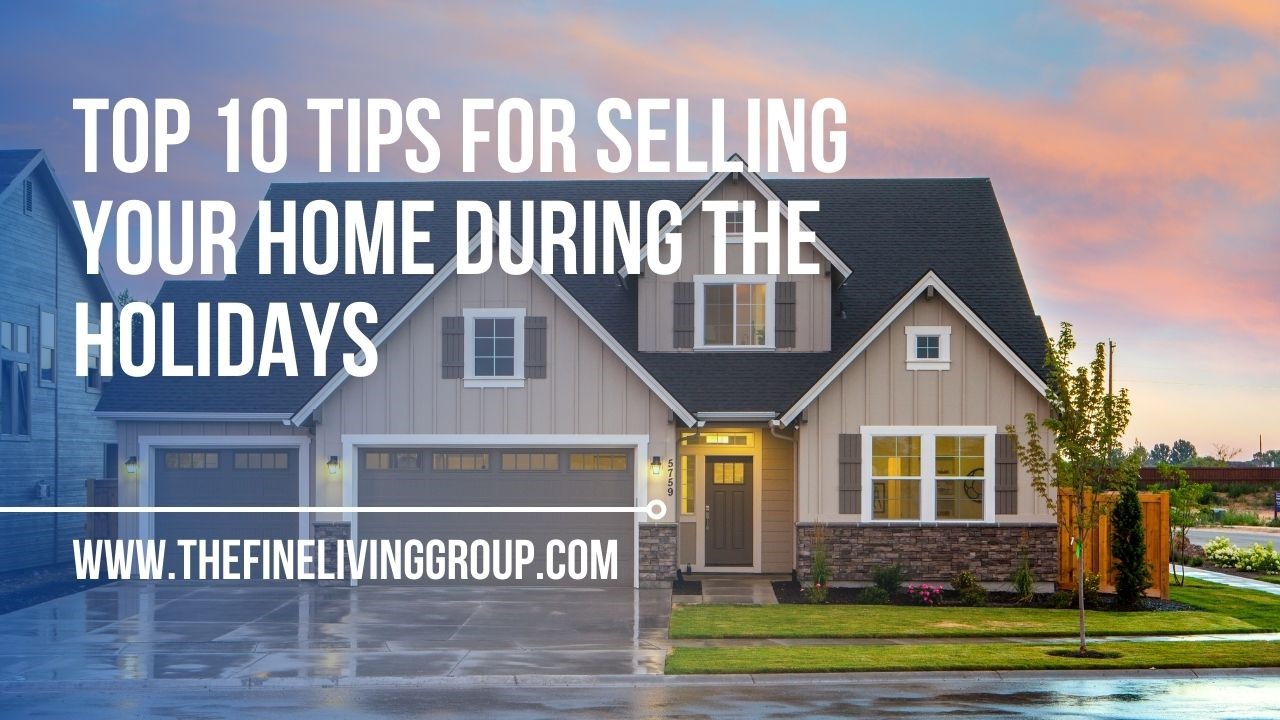 Top 10 Tips For Selling Your Home During The Holidays