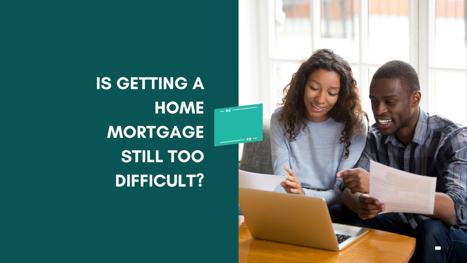 Is Getting a Home Mortgage Still Too Difficult?