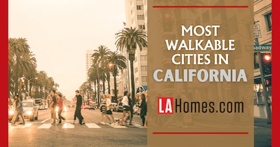 The Top 7 Most Walkable Cities in California