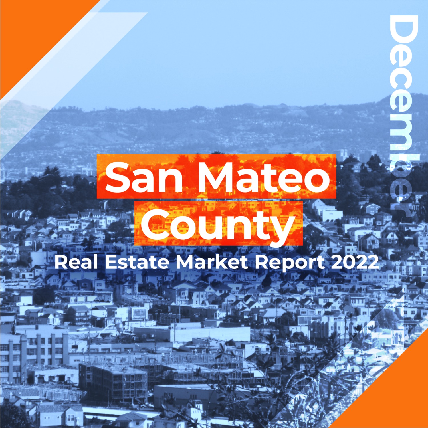 San Mateo County - Real Estate Market Report DEC 2022