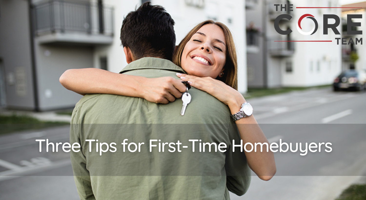 Three Tips For First-Time Homebuyers