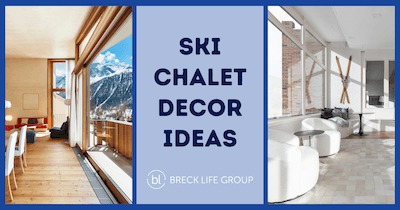 Ski House Decor: 6 Tips for Decorating a Chalet Style House