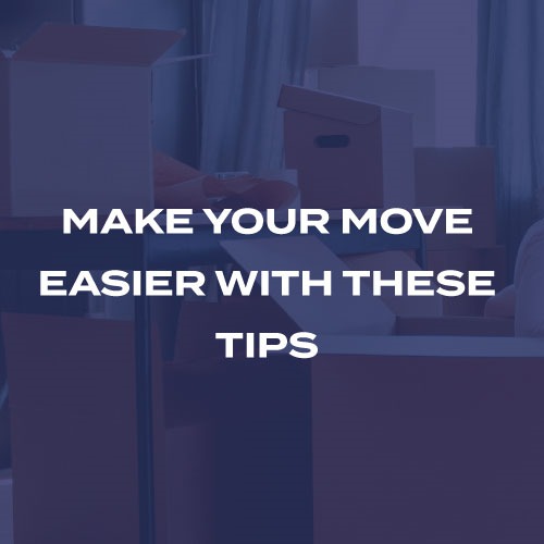 Make Your Move Easier With These Quick Tips