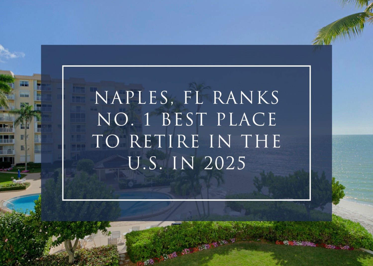 Naples, FL Named the Best Place to Retire in the U.S. in 2025