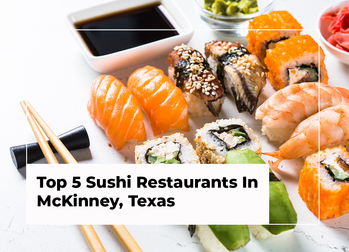 the-top-5-sushi-restaurants-in-mckinney-texas