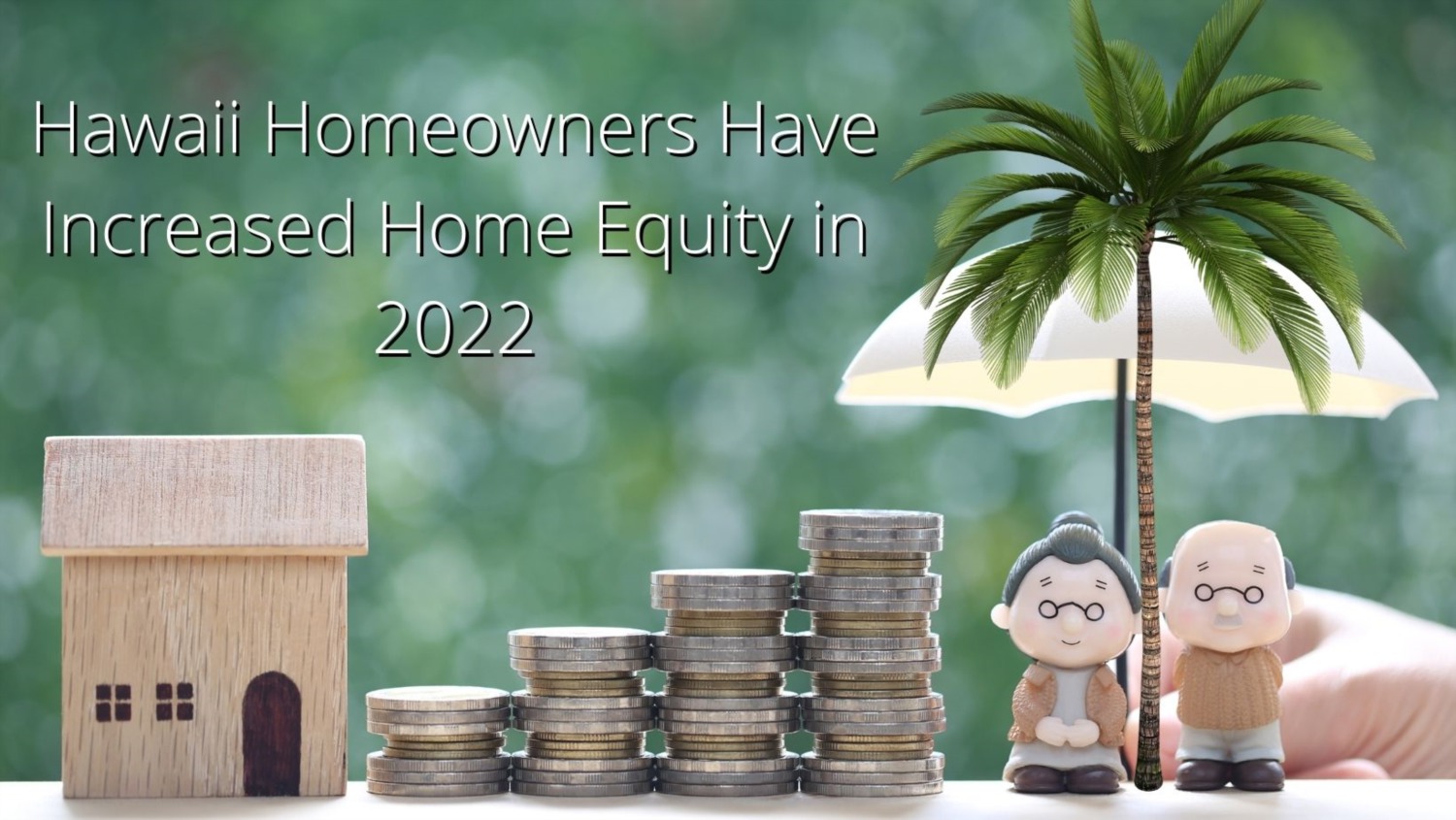 Hawaii Homeowners Have Increased Home Equity In 2022   23907 Hawaii Homeowners Have Increased Home Equity In 2022 