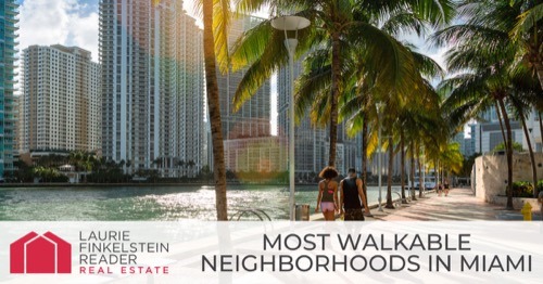 5 Most Walkable Neighborhoods In Miami