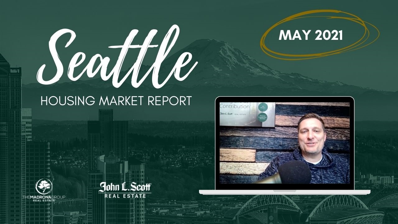 May 2021 Seattle Real Estate Market Update | Home Prices and Trends