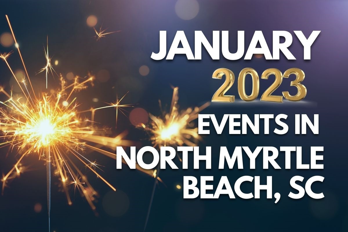 January 2023 Event Calendar for North Myrtle Beach, SC A Guide to
