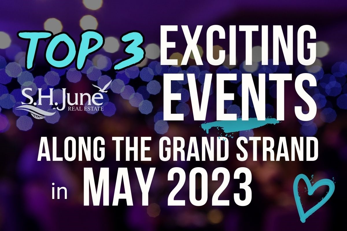 Grand Strand Events in May 2023 Discover South Carolina's Best Attractions