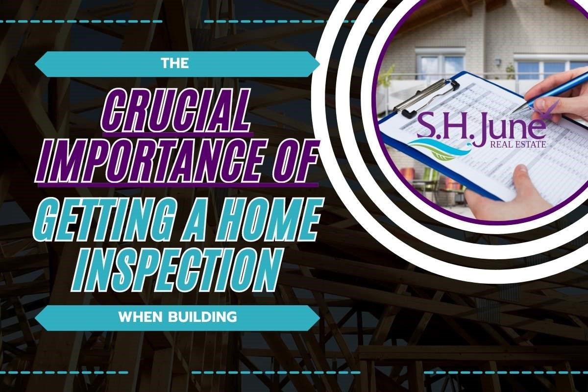 The Crucial Importance Of Home Inspections During Construction | S.H ...