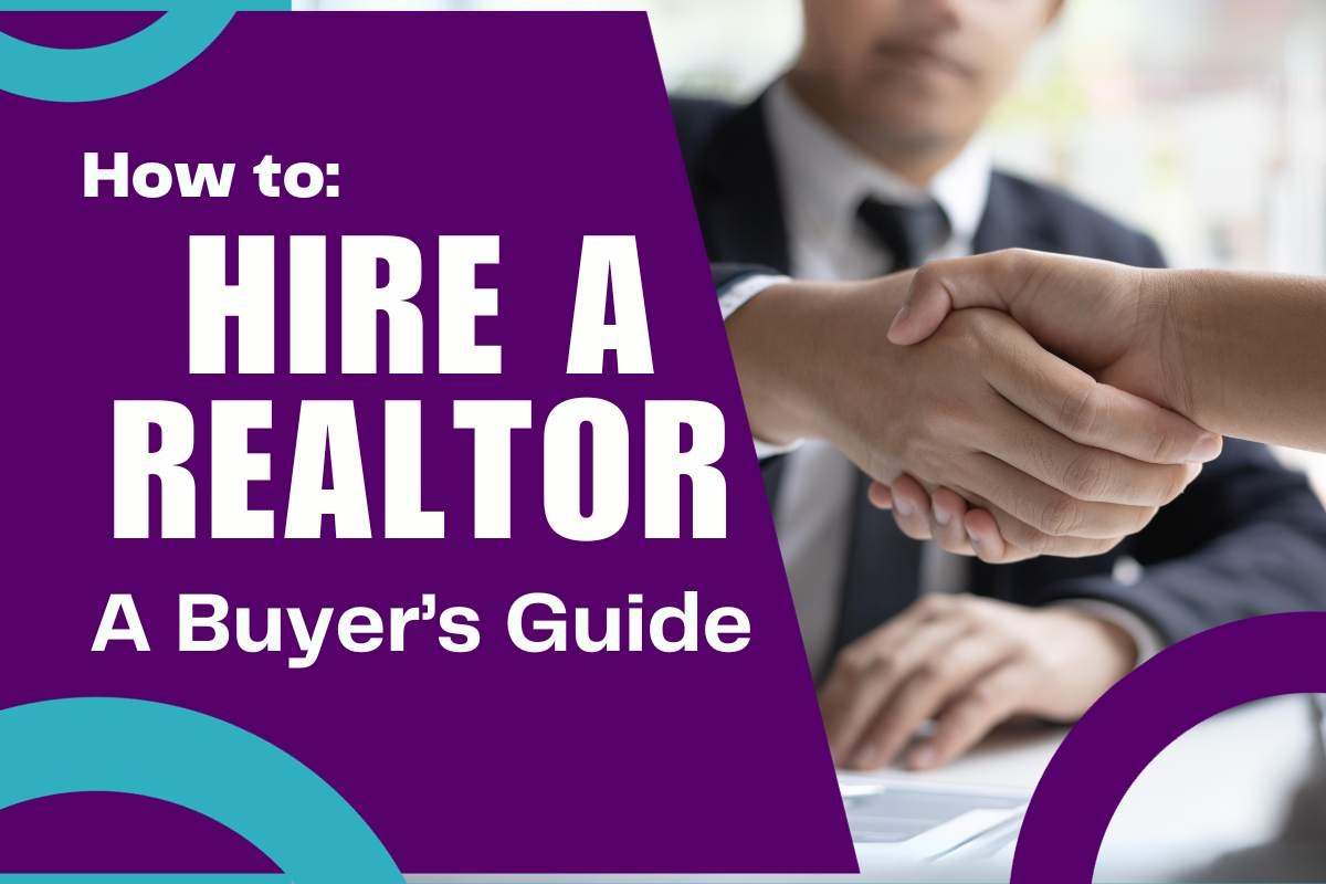 How To Hire A Buyers Real Estate Agent A Comprehensive Guide 9339