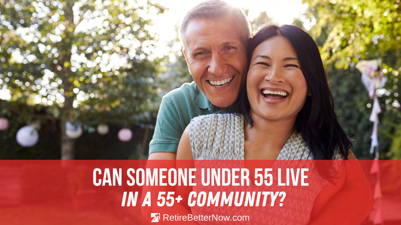 can-someone-under-55-live-in-a-55-community-retirebetternow