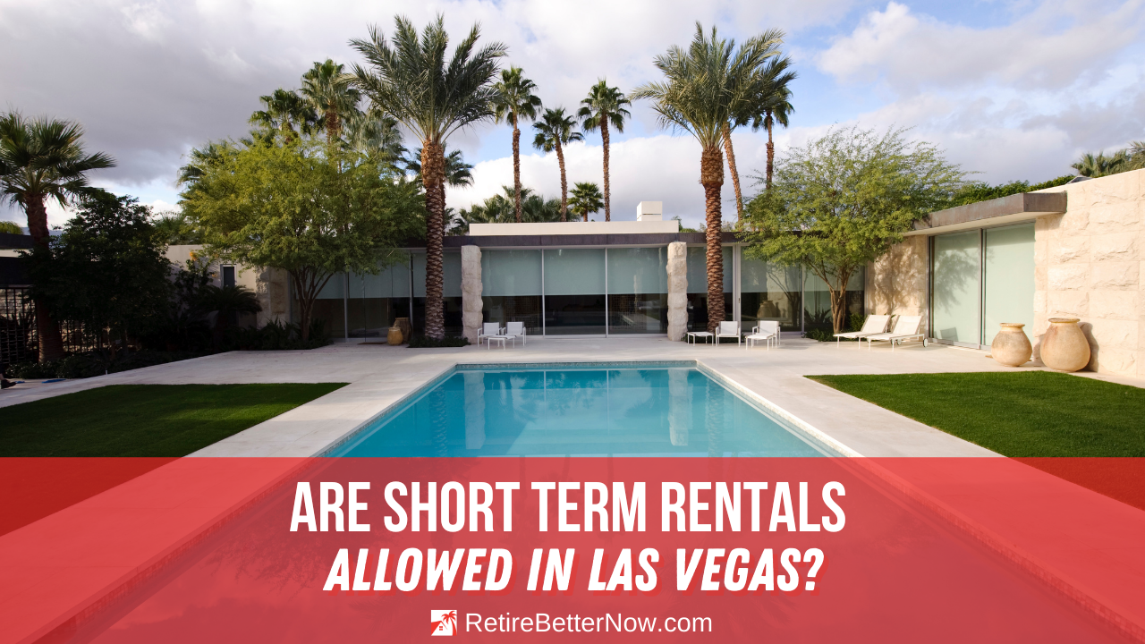 Are Short Term Rentals Allowed in Las Vegas?  RetireBetterNow.com