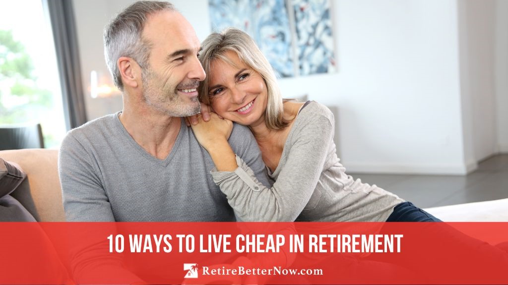 10-ways-to-live-cheap-in-retirement