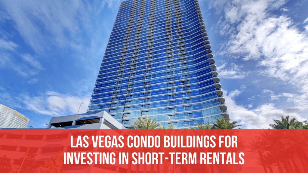 Las Vegas Condo Buildings For Investing In Short-term Rentals