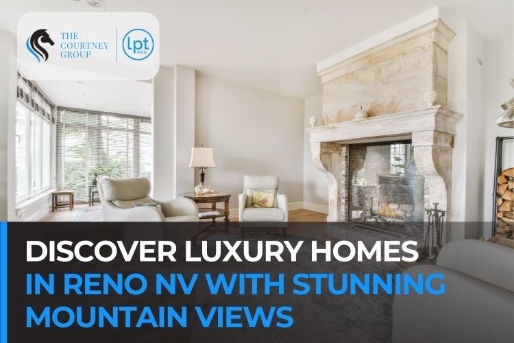 Discover Luxury Homes in Reno NV with Stunning Mountain Views