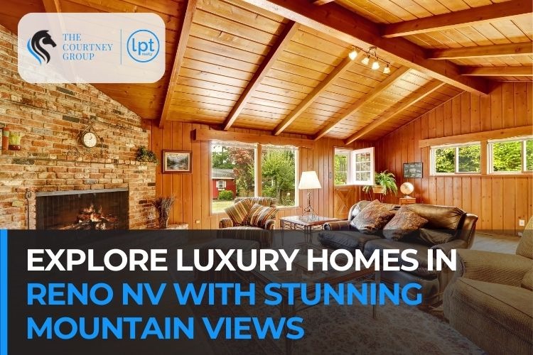 Explore Luxury Homes in Reno NV with Stunning Mountain Views