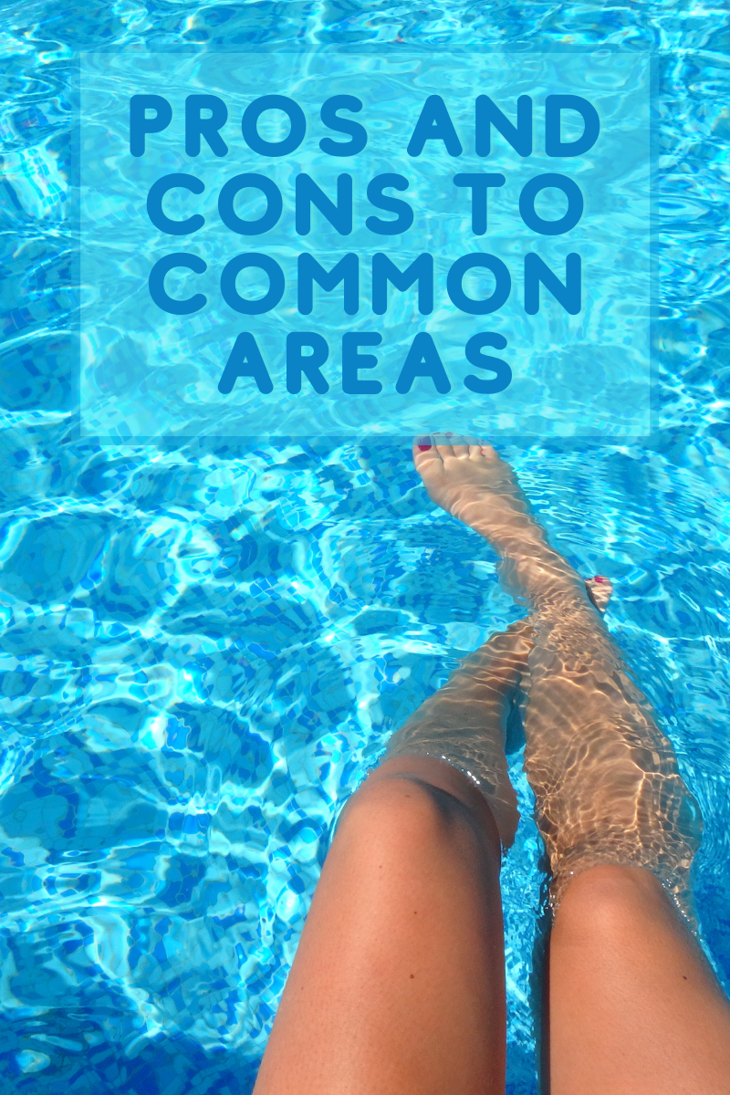 Pros and cons to common areas